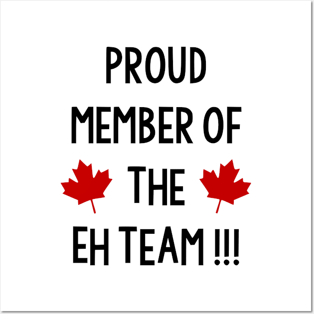 Proud member of the eh team !!! Wall Art by Dieowl